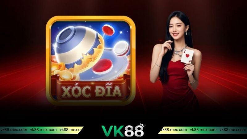 Xóc đĩa VK88 được đầu tư kỹ lưỡng